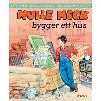 George Johansson Mulle Meck bygger ett hus (inbunden)