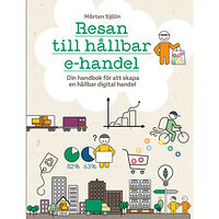 Mårten Sjölin Resan till hållbar e-handel : din handbok för att skapa hållbar digital handel (bok, flexband)