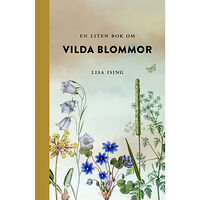 Lisa Ising En liten bok om vilda blommor (bok, halvklotband)