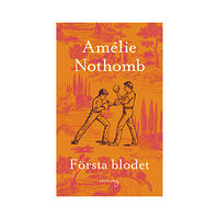 Amélie Nothomb Första blodet (inbunden)