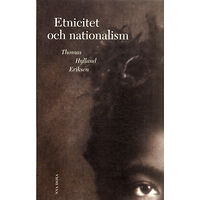 Thomas Hylland Eriksen Etnicitet och nationalism (häftad)