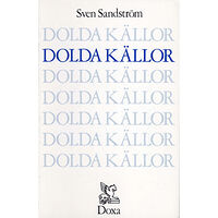 Sven Sandström Dolda källor (häftad)