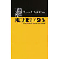 Thomas Hylland Eriksen Kulturterrorismen : En uppgörelse med tanken om kulturell renhet (häftad)