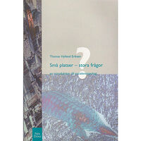 Thomas Hylland Eriksen Små platser - stora frågor : En introduktion till socialantropologi (häftad)