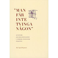 Bokförlaget Nya Doxa Man får inte tvinga någon : Autonomi och relationalitet (häftad)