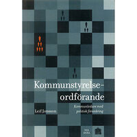 Leif Jonsson Kommunstyrelseordförande : Kommunledare med politisk förankring (häftad)