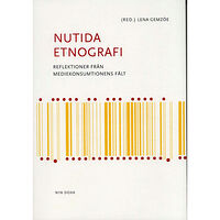 Bokförlaget Nya Doxa Nutida etnografi : Reflektioner från mediekonsumtionens (häftad)