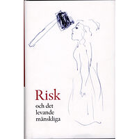 Bokförlaget Nya Doxa Risk och det levande mänskliga (inbunden)