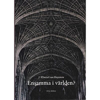 J Wentzel van Huysteen Ensamma i världen? : människans särställning inom naturvetenskap och teologi (inbunden)