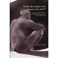 Peter Nynäs "Finns det någon som känner min röst?" : en religionspsykologisk studie av objektsökande tolkningsprocesser i radioandak...