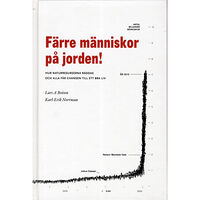 Lars A. Boisen Färre människor på jorden : hur naturresurserna räddas och alla får chansen till ett bra liv (bok, kartonnage)