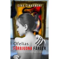 Gina Cinnamoni Ofelias förbjudna färger (häftad)