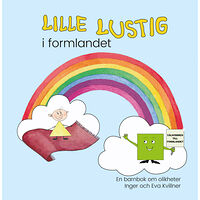 Inger Kvillner Lille Lustig i formlandet (inbunden)