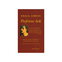 Khalil Gibran Profetens bok : samlad utgåva av Profeten och Profetens trädgård (häftad)