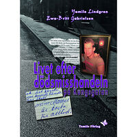 Yamile Lindgren Livet efter dödsmisshandeln på Kungsgatan (bok, kartonnage)