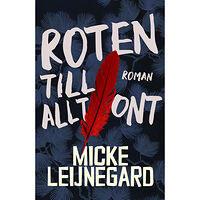 Micke Leijnegard Roten till allt ont (inbunden)