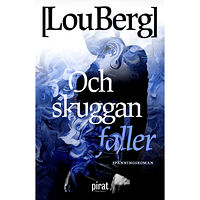 Lou Berg Och skuggan faller (inbunden)