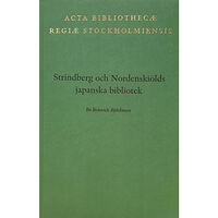 Bo Bennich-Björkman Strindberg och Nordenskiölds japanska bibliotek (häftad)