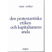 Max Weber Den protestantiska etiken och kapitalismens anda (häftad)