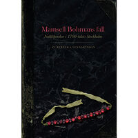 Rebecka Lennartsson Mamsell Bohmans fall : nattlöperskor i 1700-talets Stockholm (häftad)