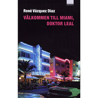 René Vázquez Díaz Välkommen till Miami, doktor Leal (inbunden)