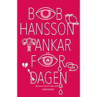 Bob Hansson Tankar för dagen : manual för ett snällare liv (inbunden)