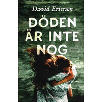 David Ericsson Döden är inte nog (inbunden)