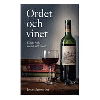 Johan Stenström Ordet och vinet : vinets roll i svensk litteratur (inbunden)