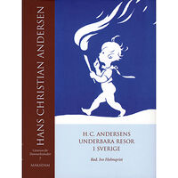Makadam förlag H. C. Andersens underbara resor i Sverige (inbunden)