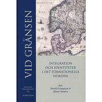 Centrum för Danmarksstudier, Vid gränsen : integration och identitet i det förnationella Norden (inbunden)