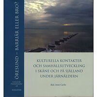 Centrum för Danmarksstudier, Öresund : barriär eller bro? : kulturella kontakter och samhällsutveckling i Skåne och på Själland under järnåldern (inb...