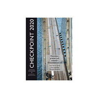 Makadam förlag Checkpoint 2020 : människor, gränser och visioner i Öresundsbrons tid (bok, danskt band)
