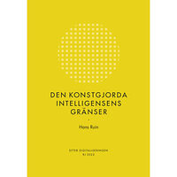 Hans Ruin Den konstgjorda intelligensens gränser (RJ 2022: Efter digitaliseringen) (bok, danskt band)