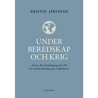 Makadam förlag Under beredskap och krig : nation, kön, främlingskap och våld hos svenska kvinnliga 1940-talsförfattare (bok, kartonnage...