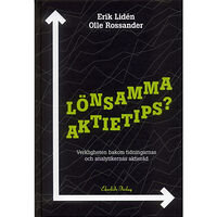 Erik Lidén Lönsamma aktietips? : Verkligheten bakom tidningarnas och analytikernas akti (inbunden)