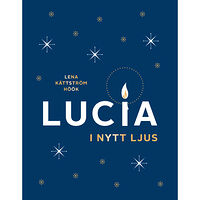 Lena Kättström Höök Lucia i nytt ljus (bok, danskt band)