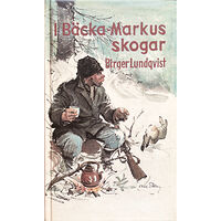 Smålänningens Förlag I Bäcka-Markus skogar (inbunden)