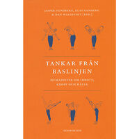 Brutus Östlings bokf Symposion Tankar från baslinjen : humanister om idrott, kropp och hälsa (inbunden)