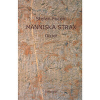 Stefan Foconi Människa strax : dikter (häftad)