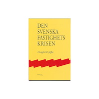 Dwight M. Jaffee Den svenska fastighetskrisen (häftad)