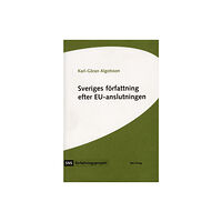 Karl-Göran Algotsson Sveriges författning efter EU-anslutningen (häftad)