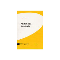 Roger Congleton Att förbättra demokratin : en politisk-ekonomisk analys av Sveriges grundlag (häftad)
