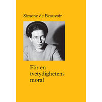 Simone de Beauvoir För en tvetydighetens moral (bok, danskt band)