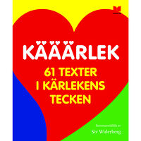 En bok för alla Kääärlek : 61 texter i kärlekens tecken (inbunden)