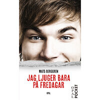 Mats Berggren Jag ljuger bara på fredagar (pocket)
