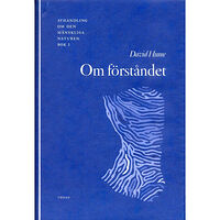 David Hume Om förståndet - Avhandling om den mänskliga naturen 1 (inbunden)