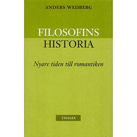 Anders Wedberg Filosofins historia - nyare tiden och romantiken (bok)