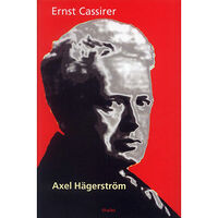 Ernst Cassirer Axel Hägerström - en studie i samtida svensk filosofi (häftad)