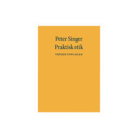 Peter Singer Praktisk etik (inbunden)