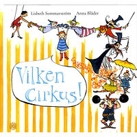 Lisbeth Sommarström Vilken cirkus! (inbunden)